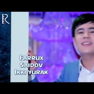 Farrux Saidov - Ikki Yurak