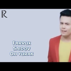 Farrux Saidov - Oh Yurak