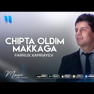 Farrux Xamrayev - Chipta Oldim Makkaga