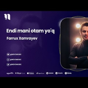 Farrux Xamrayev - Endi Mani Otam Yo'q