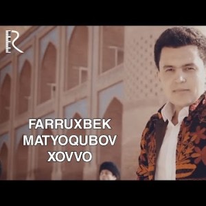 Farruxbek Matyoqubov - Xovvo