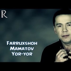 Farruxshoh Mamatov - Yor