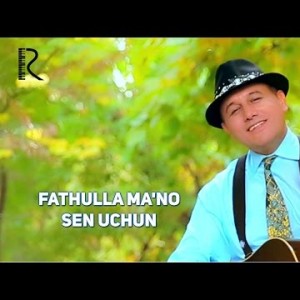 Fathulla Maʼno - Sen Uchun