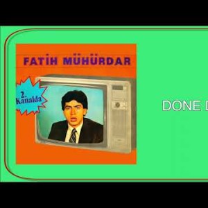 Fatih Mühürdar - Done Done