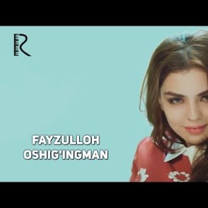 Fayzulloh - Oshigʼingman