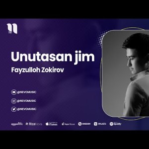 Fayzulloh Zokirov - Unutasan Jim