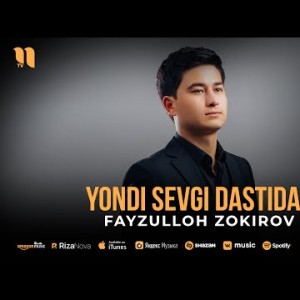 Fayzulloh Zokirov - Yondi Sevgi Dastidan