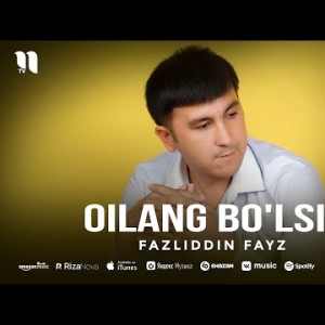 Fazliddin Fayz - Oilang Bo'lsin