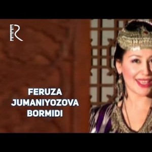 Feruza Jumaniyozova - Bormidi