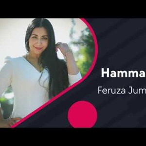 Feruza Jumaniyozova - Hamma Oʼzicha