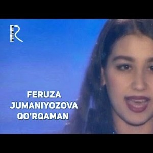 Feruza Jumaniyozova - Qoʼrqaman