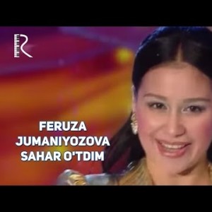 Feruza Jumaniyozova - Sahar Oʼtdim