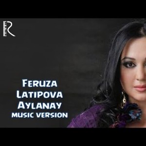 Feruza Latipova - Aylanay