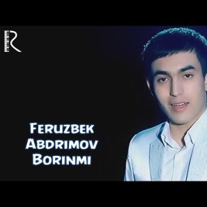 Feruzbek Abdrimov - Borinmi
