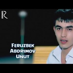 Feruzbek Abdrimov - Unut