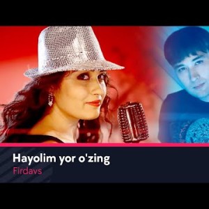 Firdavs - Hayolim Yor Oʼzing