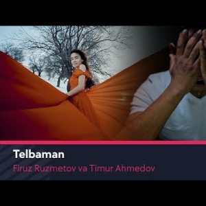 Firuz Ruzmetov Va Timurbek Ahmedov - Telbaman