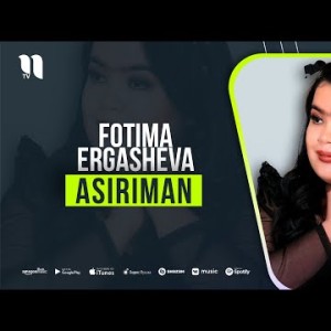 Fotima Ergasheva - Asiriman