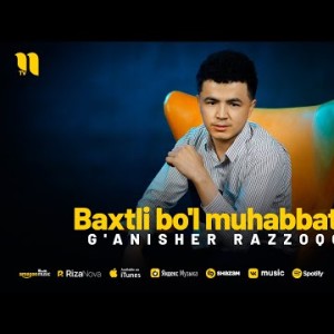 G'anisher Razzoqov - Baxtli Bo'l Muhabbatim