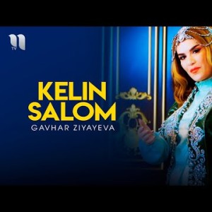 Gavhar Ziyayeva - Kelin Salom