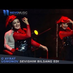 Gʼayrat Usmonov - Sevishim Bilsang Edi