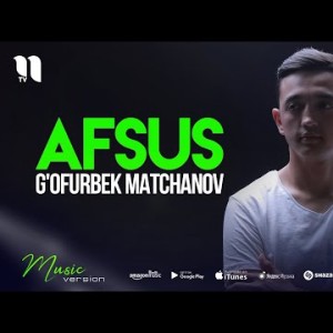 Gʼofurbek Matchanov - Afsus