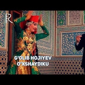 Gʼolib Xojiyev - Oʼxshaydiku
