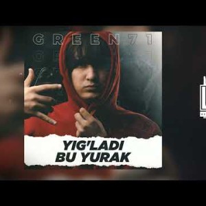 Green71, Yesbro Sly - Yig'ladi Bu Yurak