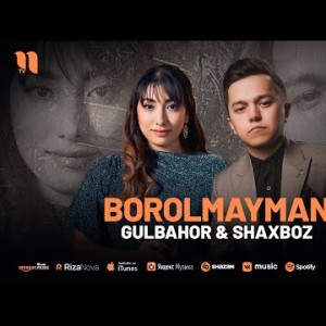 Gulbahor, Shaxboz - Borolmayman