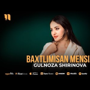 Gulnoza Shirinova - Baxtlimisan Mensiz