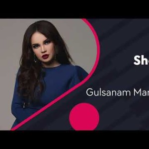Gulsanam Mamazoitova - Shoshilma Qizgina