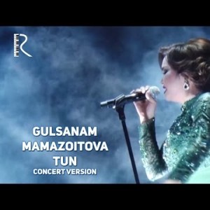 Gulsanam Mamazoitova - Tun