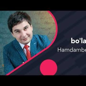 Hamdambek Toʼrayev - Yaxshi Boʼlavaringla