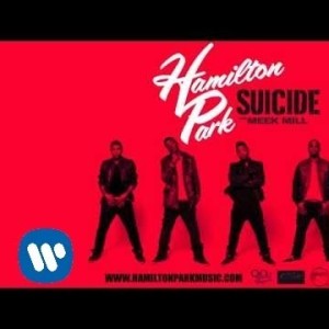 Hamilton Park - Suicide Feat Meek Mill
