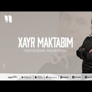 Hamzabek Madrimov - Xayr Maktabim