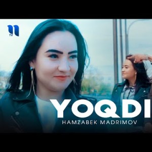 Hamzabek Madrimov - Yoqdi