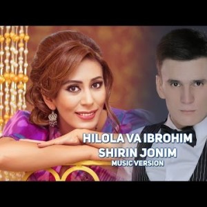 Hilola Hamidova Va Ibrohim Hamidov - Shirin Jonim
