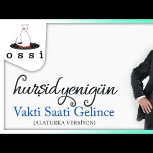 Hurşid Yenigün - Vakti Saati Gelince Alaturka Versiyon