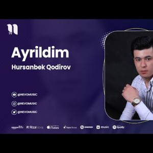 Hursanbek Qodirov - Ayrildim