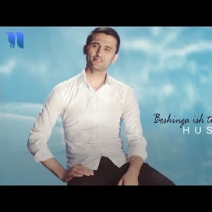 Husan - Boshinga Ish Tushsa Bilarsan