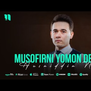 Husniddin Nur - Musofirni Yomon Degan