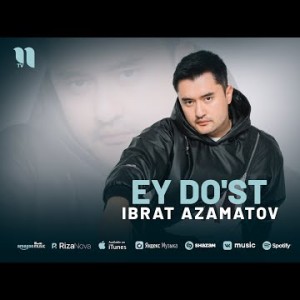 Ibrat Azamatov - Ey Do'st 2024