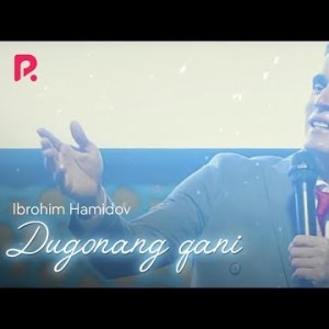 Ibrohim Hamidov - Dugonang Qani