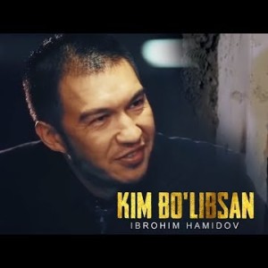 Ibrohim Hamidov - Kim Boʼlibsan Oyogʼimdan Chalgani Soundtrack