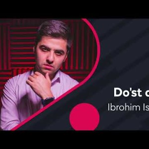 Ibrohim Iskandarov - Doʼst Dedim