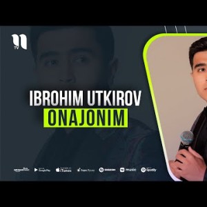 Ibrohim Utkirov - Onajonim
