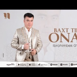 Ibrohimbek G'aniyev - Baxt Tilar Onam