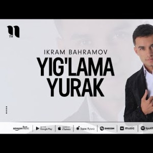 Ikram Bahramov - Yig'lama Yurak