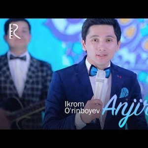 Ikrom Oʼrinboyev - Anjir