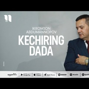 Ikromjon Abdumannopov - Kechiring Dada